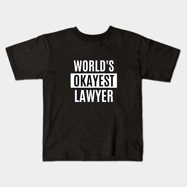 World's okayest Lawyer - Laywer Kids T-Shirt by cheesefries